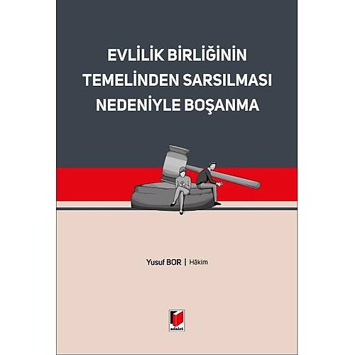 Adalet Yaynevi Evlilik Birliinin Temelinden Sarslmas Nedeniyle Boanma Yusuf Bor