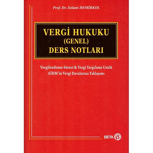 Beta Yay�nevi Vergi Hukuku (Genel) Ders Notlar� (Selami Demirkol)
