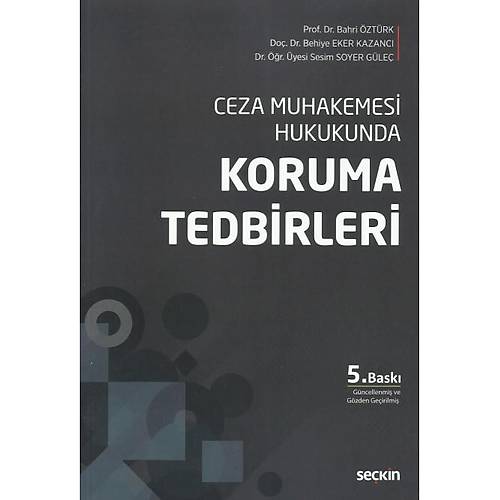 Sekin Yaynevi Ceza Muhakemesi Hukukunda Koruma Tedbirleri (Bahri ztrk / Behiye Eker Kazanc / Sesim Soyer Gle)