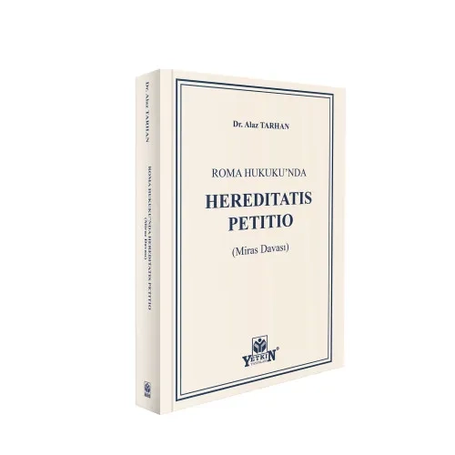 Yetkin Yay�nlar� Roma Hukuku'nda Hereditatis Petitio (Miras Davalar�) Alaz Tarhan 1. Bask�,� Temmuz 2026