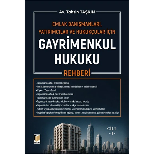 Adalet Yay�nevi Emlak Dan��manlar�, Yat�r�mc�lar ve Hukuk�ular ��inGayrimenkul Hukuku Rehberi Cilt I Tahsin Ta�k�n