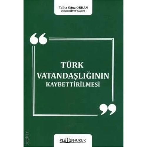 Platon Hukuk Trk Vatandalnn Kaybettirilmesi-Talha Ouz Orhan