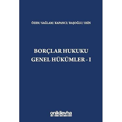 On �ki Levha Yay�nc�l�k Bor�lar Hukuku Genel H�k�mler -I Burak �zen, �pek Sa�lam, Kadir Berk Kapanc�, Ba�ak Ba�o�lu, �smail G. Esin