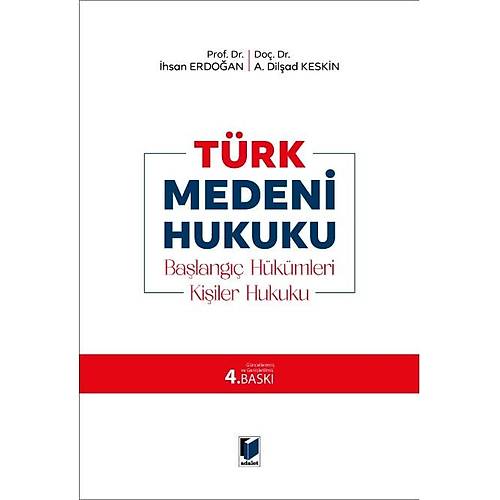 Adalet Yaynlar Trk Medeni Hukuku Balang Hkmleri - Kiiler Hukuku (hsan Erdoan-Dilad Keskin)