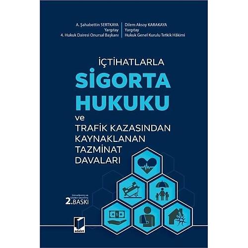Adalet Yaynevi Sigorta Hukuku ve Trafik Kazasndan Kaynaklanan Tazminat Davalar (ahabettin Sertkaya,Dilem Aksoy Karakaya)