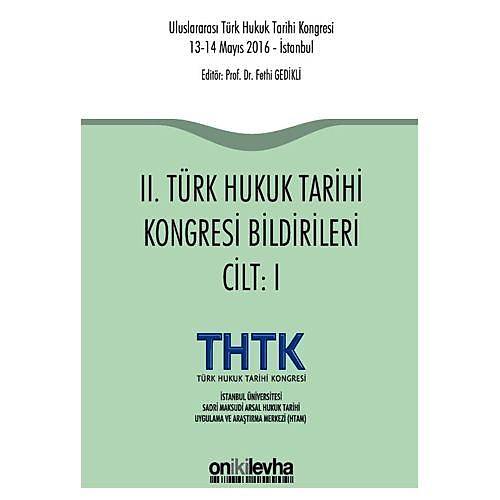 II. T�rk Hukuk Tarihi Kongresi Bildirileri (2 Cilt) - Fethi Gedikli