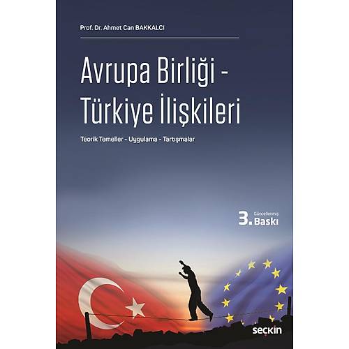 Sekin Yaynevi Avrupa Birlii-Trkiye likileri (Ahmet Can Bakkalc)