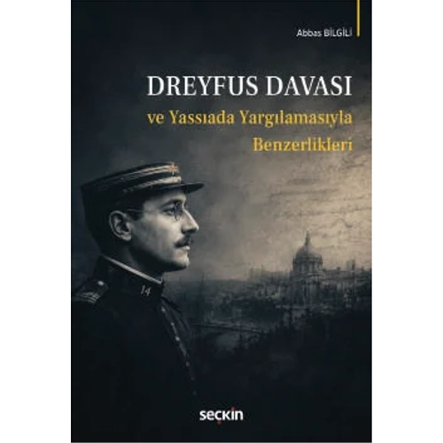 Se�kin Yay�nc�l�k Dreyfus Davas� ve Yass�ada Yarg�lamas�yla Benzerlikleri Abbas Bilgili 1. Bask�,� Temmuz 2026