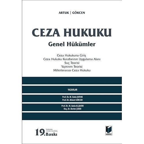 Adalet Yay�nlar� Ceza Hukuku Genel H�k�mler (Artuk/G�kcen) Mehmet Emin Artuk, Ahmet G�kcen
