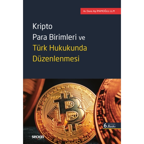 Se�kin Yay�nc�l�k Kripto Para Birimleri ve T�rk Hukukunda D�zenlenmesi (Deniz Alp �mamo�lu)