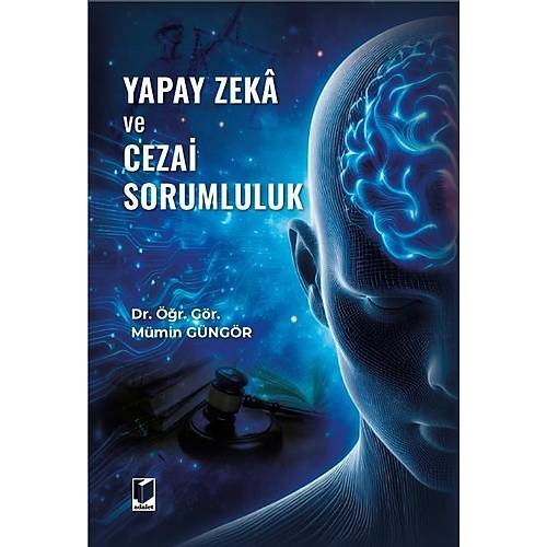 Adalet Yay�nevi Yapay Zeka ve Cezai Sorumluluk (M�min G�ng�r)