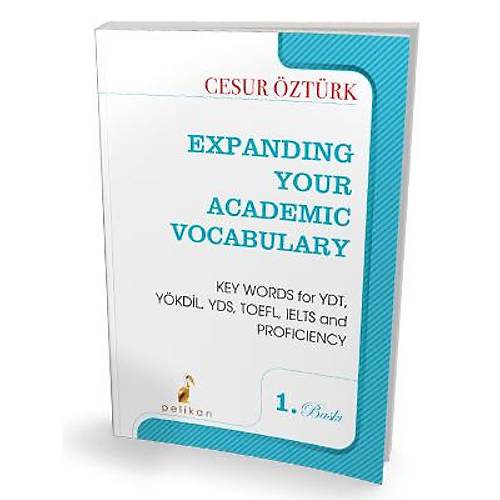 Pelikan Expanding Your Academic Vocabulary (Cesur �zt�rk) Pelikan Yay�nevi
