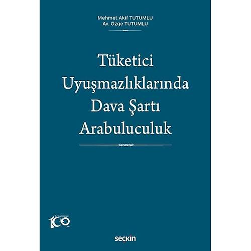 Sekin Yaynevi Tketici Uyumazlklarnda Dava art Arabuluculuk (Mehmet Akif Tutumlu)zge Tutumlu