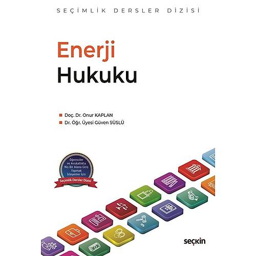 Sekin Yaynclk Enerji Hukuku  Seimlik Dersler Dizisi Onur Kaplan, Gven Ssl