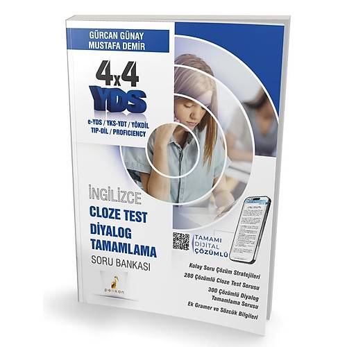 2025 Pelikan-YDS �ngilizce 4x4 Cloze Test Diyalog Tamamlama Soru Bankas� (G�rcan G�nay, Mustafa Demir) Pelikan Yay�nevi
