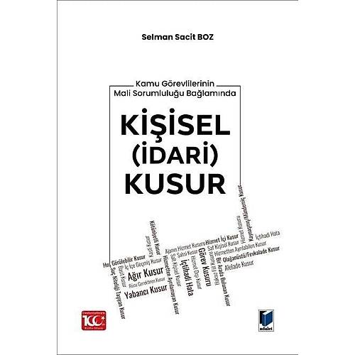 Adalet Yay�nevi Kamu G�revlilerinin Mali Sorumlulu�u Ba�lam�nda Ki�isel (�dari) Kusur (Selman Sacit Boz)