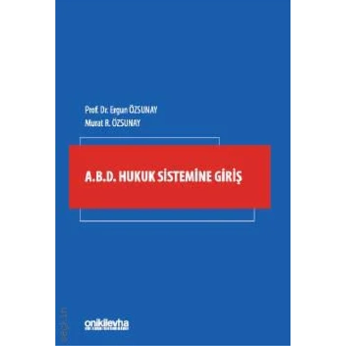 OnkiLevha Yaynclk A.B.D. Hukuk Sistemine Giri (Ergun zsunay,Murat R. zsunay)