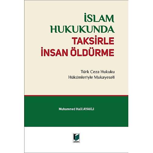 Adalet Yaynevi slam Hukukunda Taksirle nsan ldrme Muhammed Halil Ayakl