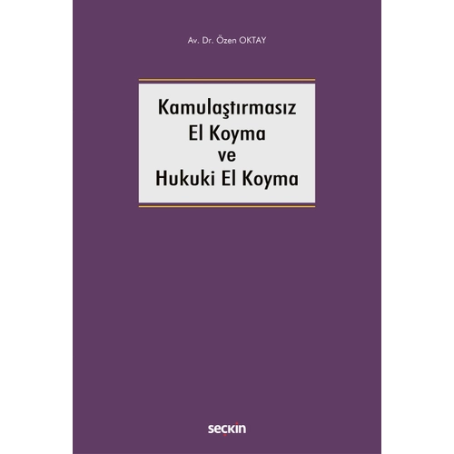 Sekin Yaynevi Kamulatrmasz El Koyma ve Hukuki El Koyma ( zen Oktay)