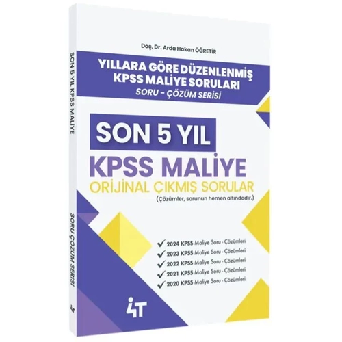 4T Yay�nlar� KPSS A Grubu Maliye ��km�� Sorular Son 5 Y�l ��z�ml� - Arda Hakan ��retir 4T Yay�nlar�