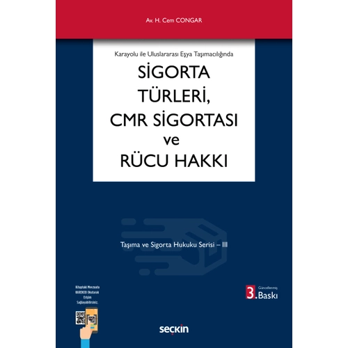 Se�kin Karayolu ile Uluslararas� E�ya Ta��mac�l���nda Sigorta T�rleri, CMR Sigortas� ve R�cu Hakk� Ta��ma ve Sigorta Hukuku Serisi � III Av. H. Cem Congar 3. Bask�,� Temmuz 2026 (Hikmet Cem Congar)
