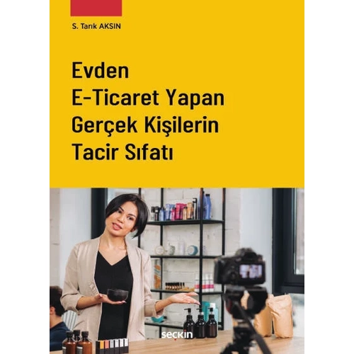 Sekin Yaynclk Evden ETicaret Yapan Gerek Kiilerin Tacir Sfat-Saffet Tark Aksn