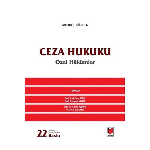 Adalet Yay�nlar� Ceza Hukuku �zel H�k�mler (Artuk/G�kcen) Mehmet Emin Artuk, Ahmet G�kcen