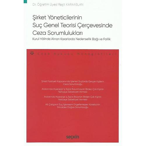 Sekin Yaynevi irket Yneticilerinin Su Genel Teorisi erevesinde Ceza Sorumluluklar Kurul Hlinde Alnan Kararlarda Nedensellik Ba ve Faillik