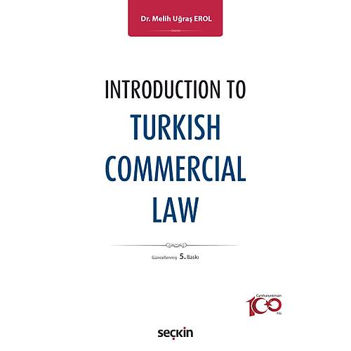 Sekin Yaynevi Introduction to Turkish Commercial Law Melih Ura Erol