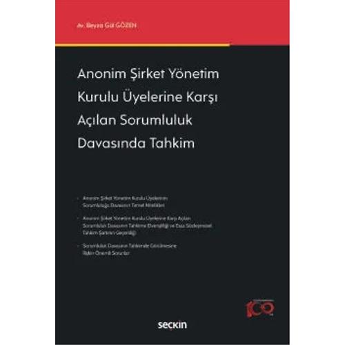 Sekin Yaynclk Anonim irket Ynetim Kurulu yelerine Kar Alan Sorumluluk Davasnda Tahkim-Beyza Gl Gzen