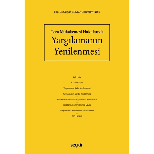 Se�kin Ceza Muhakemesi Hukukunda Yarg�laman�n Yenilenmesi (G�l�ah Bostanc� Bozbay�nd�r)