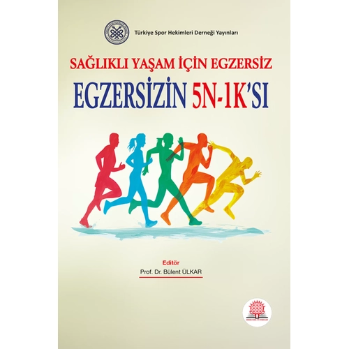 Sa�l�kl� Ya�am ��in Egzersiz Egzersizin 5N-1Ks� (B�lent �lkar) Ankara Nobel T�p Kitabevleri