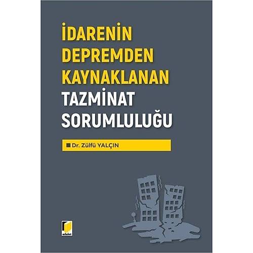 Adalet Yay�nlar� �darenin Depremden Kaynaklanan Tazminat Sorumlulu�u Z�lf� Yal��n A�ustos 2026