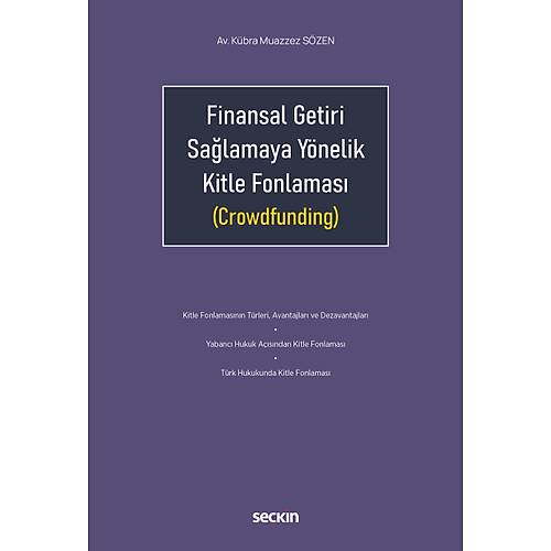 Sekin Yaynclk Finansal Getiri Salamaya Ynelik Kitle Fonlamas (Crowdfunding) Kbra Muazzez Szen