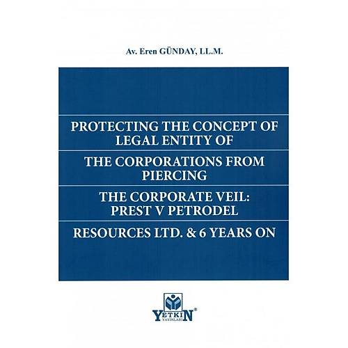 Yetkin-Protectng The Concept Of Legal Entty Of The Corportons From Percng The Corporate Vel: Prest V Petrodel Resources Ltd. & 6 Years On