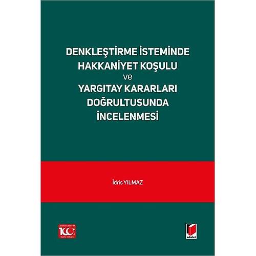 Adalet Yaynevi Denkletirme steminde Hakkaniyet Koulu ve Yargtay Kararlar Dorultusunda ncelenmesi dris Ylmaz