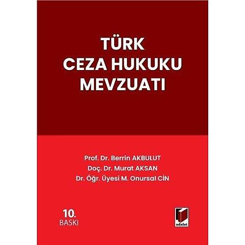 Adalet Yay�nlar� T�rk Ceza Hukuku Mevzuat� (Berrin Akbulut) Murat Aksan, M. Onursal Cin