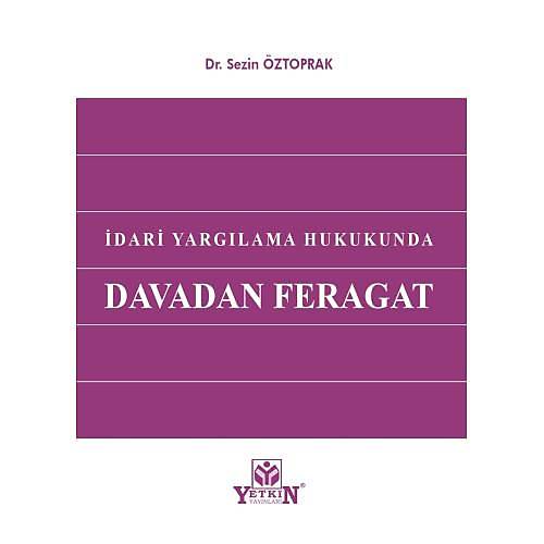Yetkin Yaynevi dari Yarglama Hukukunda Davada Feragat Sezin ztoprak