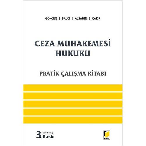 Adalet Yaynevi Ceza Muhakemesi Hukuku Pratik alma Kitab Mehmet Emin Artuk, Ahmet Gkcen
