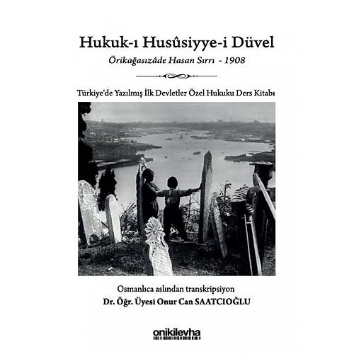On İki Levha Yayıncılık Hukuk-ı Hususiyye-i Düvel - Türkiye'de Yazılmış İlk Devletler Özel Hukuku Ders Kitabı