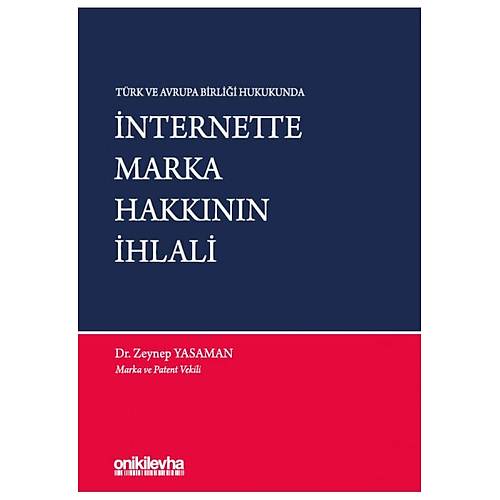On İki Levha Yayıncılık Türk ve Avrupa Birliği Hukukunda İnternette Marka Hakkının İhlali-Zeynep Yasaman