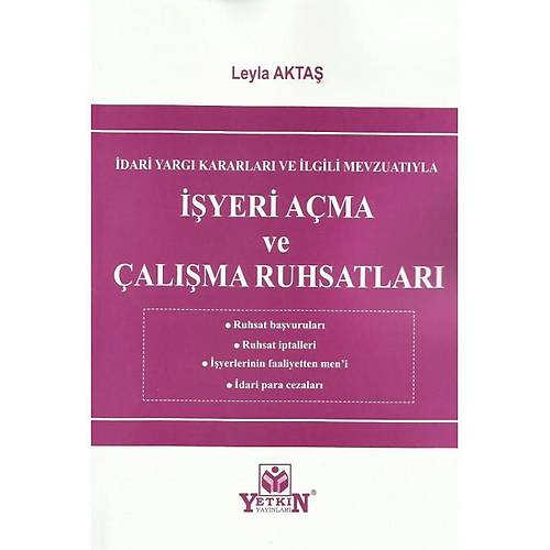 Yetkin Yaynevi dari Yarg Kararlar ve lgili Mevzuatyla yeri Ama ve alma Ruhsatlar/Leyla Akta