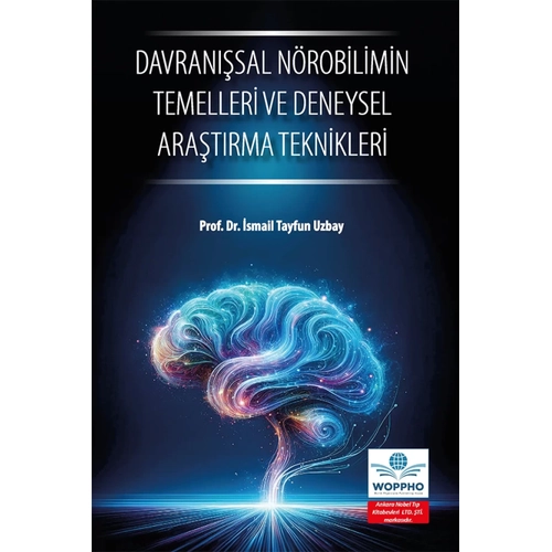 Davran��sal N�robilimin Temelleri ve Deneysel Ara�t�rma Teknikleri (�smail Tayfun Uzbay) Ankara Nobel T�p Kitabevleri