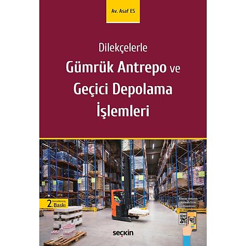 Se�kin Yay�nevi Dilek�elerle G�mr�k Antrepo ve Ge�ici Depolama ��lemleri Av. Asaf Es 2. Bask�,� Eyl�l 2025