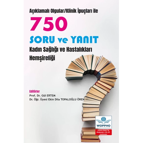 750 Soru ve Yan�t Kad�n Sa�l��� ve Hastal�klar� Hem�ireli�i/Ankara Nobel T�p Kitabevleri
