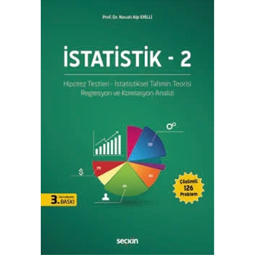 Se�kin Yay�nc�l�k �statistik 2 Hipotez Testleri � �statistiksel Tahmin Teorisi Regresyon ve Korelasyon Analizi-Necati Alp Erilli