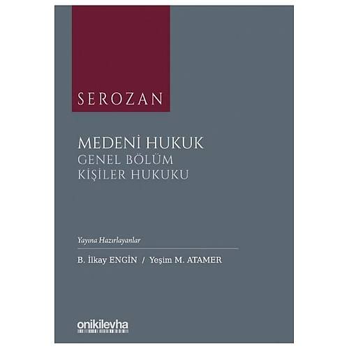 On ki Levha Yaynclk  Medeni Hukuk Genel Blm Kiiler Hukuku (Rona Serozan) Baki lkay Engin Yeim M. Atamer