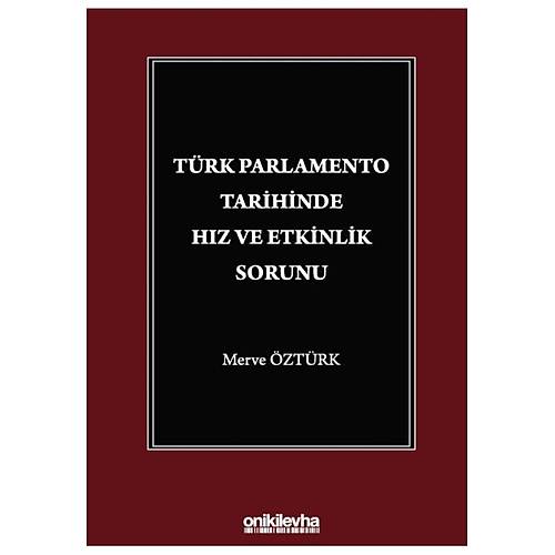 On ki Levha Yaynclk Trk Parlamento Tarihinde Hz ve Etkinlik Sorunu Merve ztrk