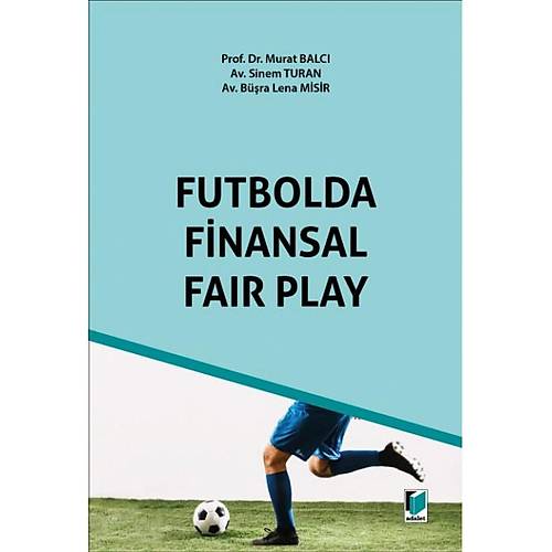 Adalet Yaynevi Futbolda Finansa Far Play-Murat Balc Sinem Turan Bra Lena Misir