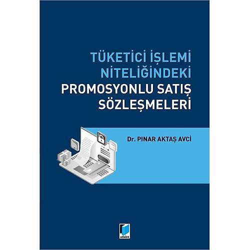 Adalet Yayınevi-Tüketici İşlemi Niteliğindeki Promosyonlu Satış Sözleşmeleri-Pınar Aktaş Avci